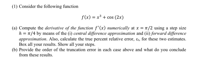 Solved (1) Consider the following function f(x) = x3 + cos | Chegg.com