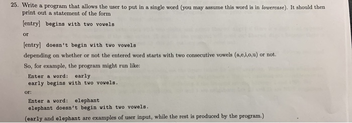 Solved 25. Write a program that allows the user to put in a | Chegg.com