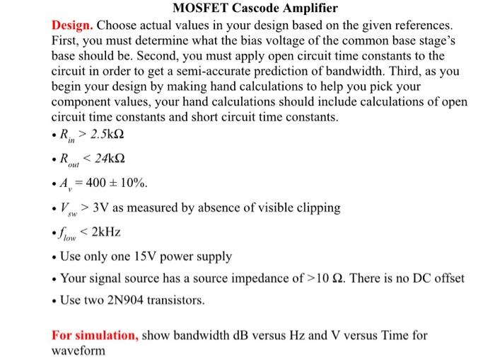 Solved Mosfet Cascode Amplifier Design. Choose Actual Values 