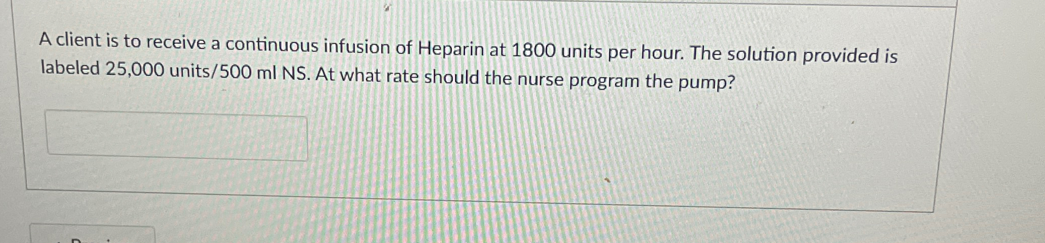 Solved A client is to receive a continuous infusion of | Chegg.com