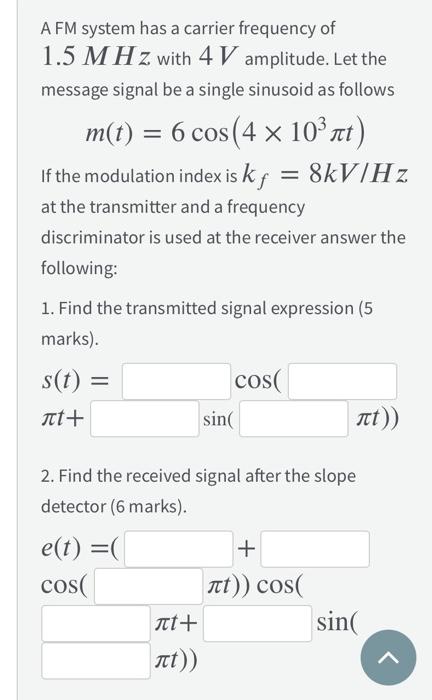Solved = A FM system has a carrier frequency of 1.5 MHz with | Chegg.com