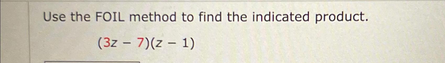 Solved Use the FOIL method to find the indicated | Chegg.com