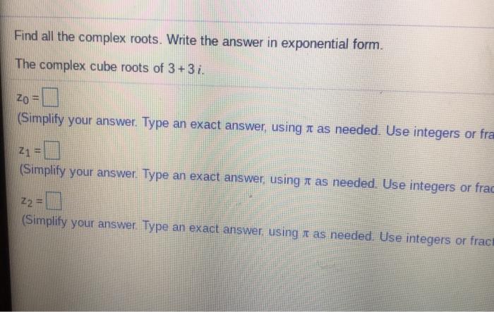 Solved Find All The Complex Roots. Write The Answer In | Chegg.com