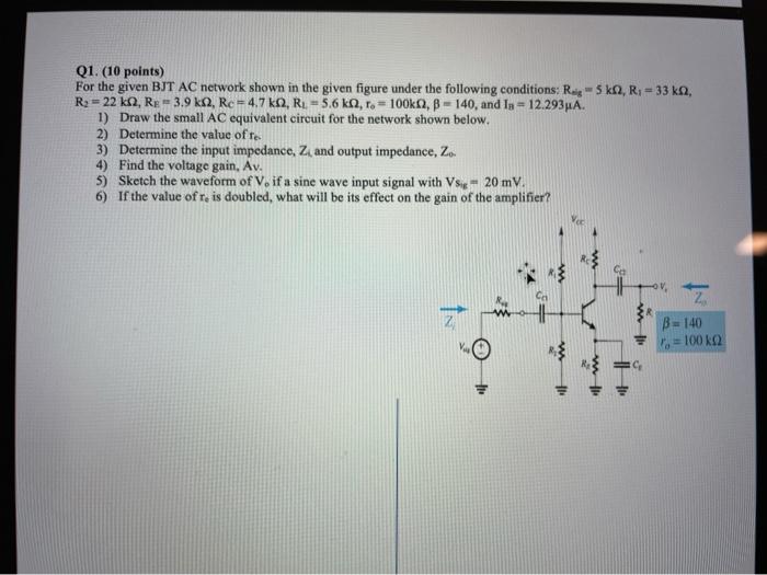 Solved Q1. (10 points) For the given BJT AC network shown in | Chegg.com