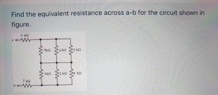 Solved Find The Equivalent Resistance Across A-b For The | Chegg.com