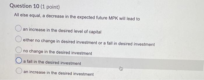 Solved Question 10 (1 point) All else equal, a decrease in | Chegg.com