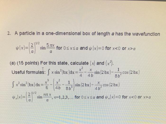 Solved 2. A particle in a one-dimensional box of length a | Chegg.com