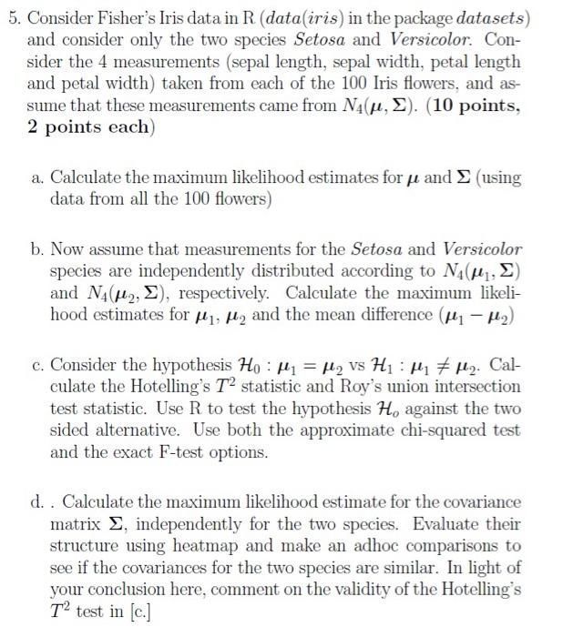 Solved 5. Consider Fisher's Iris data in R (data (iris) in | Chegg.com