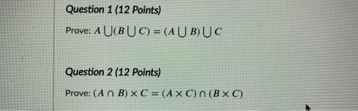 Solved Question 1 (12 Points) Prove: A U(BUC) = (A U BUC | Chegg.com