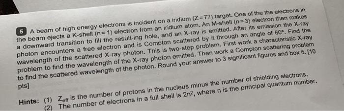 Solved 6 A beam of high energy electrons is incident on a | Chegg.com