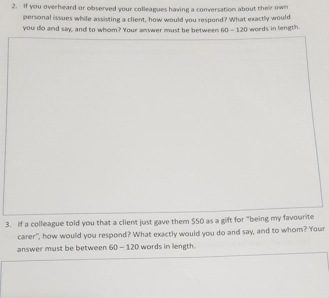 2. If you overheard or observed your colleagues having a conversation about their own personal issues while assisting a clien