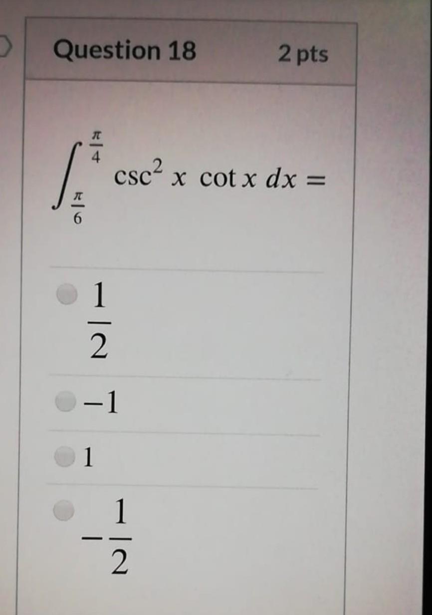 Solved 3 Question 18 2 pts 77 csc? x cot x dx = = 1 2 01 1