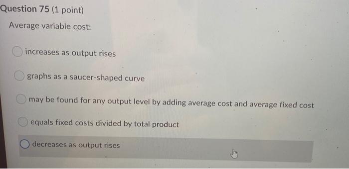 Solved Question 75 (1 point) Average variable cost: | Chegg.com
