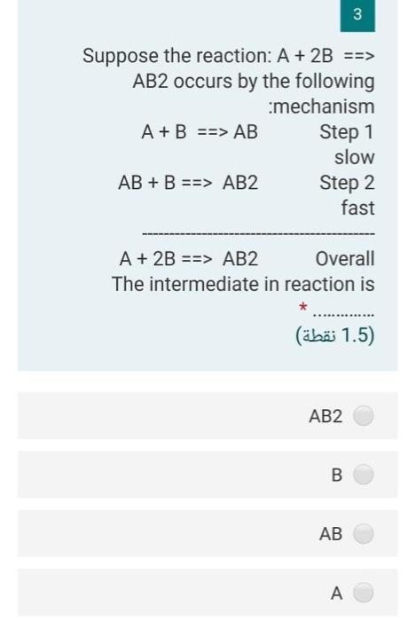 Solved 3 Suppose The Reaction: A + 2B ==> AB2 Occurs By The | Chegg.com