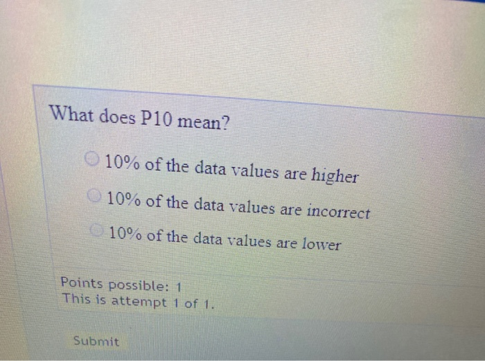 Solved What does P10 mean? 10 of the data values are higher