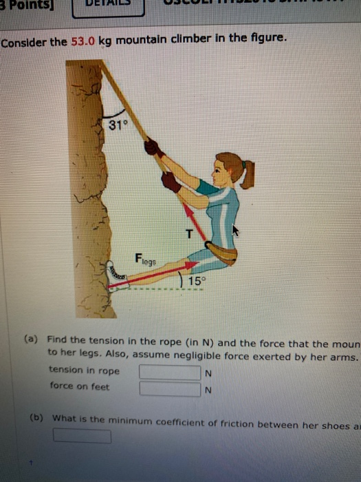 Solved Consider the 53.0 kg mountain climber in the figure.