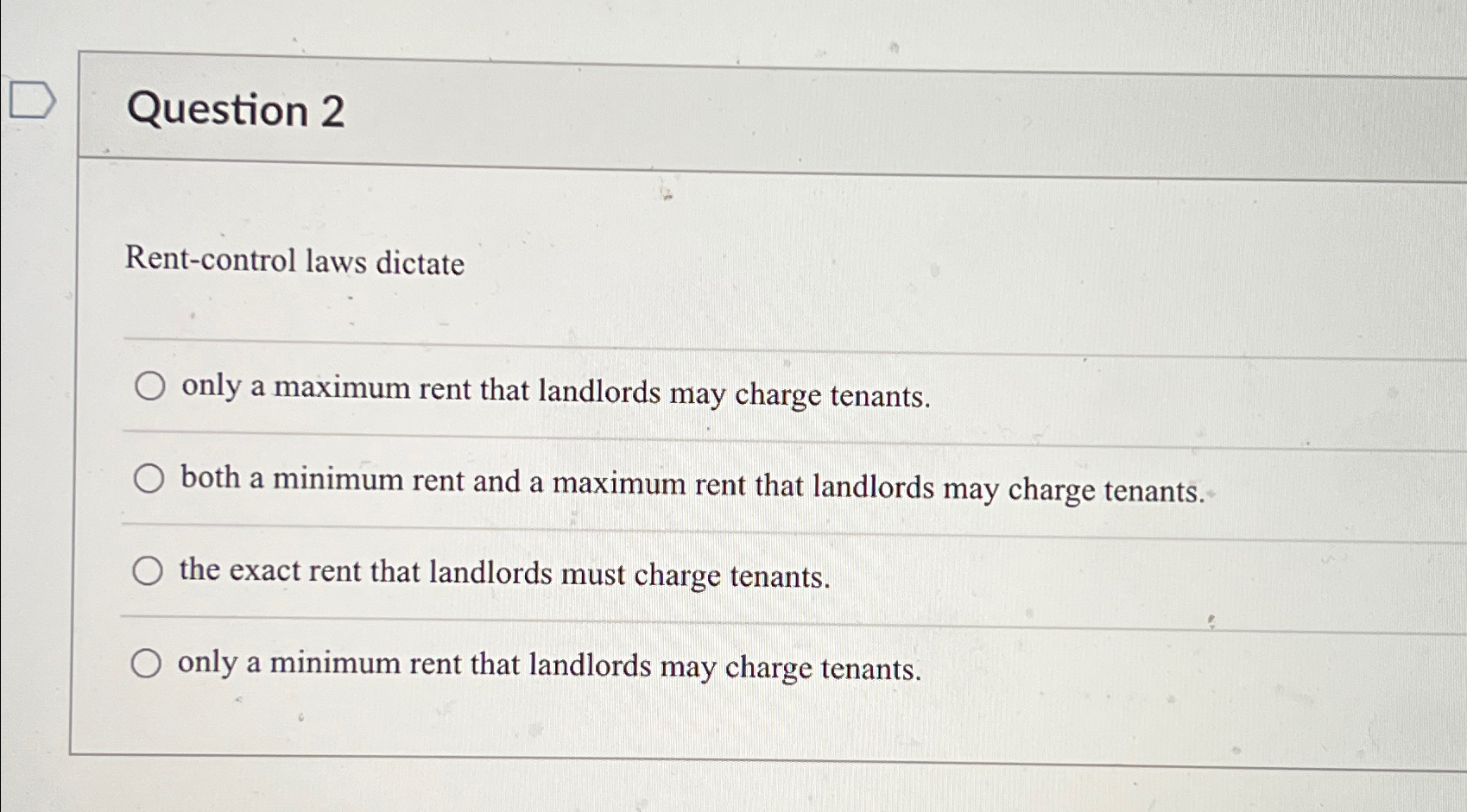 Solved Question 2Rentcontrol laws dictateonly a maximum