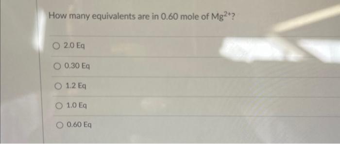 solved-how-many-equivalents-are-in-0-60-mole-of-mg2-2-0eq-chegg