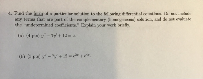Solved 4. Find the form of a particular solution to the | Chegg.com
