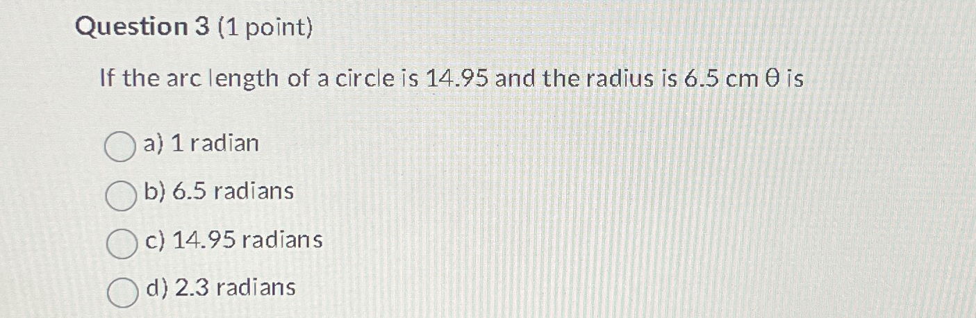 Solved Question 3 (1 ﻿point)If the arc length of a circle is | Chegg.com