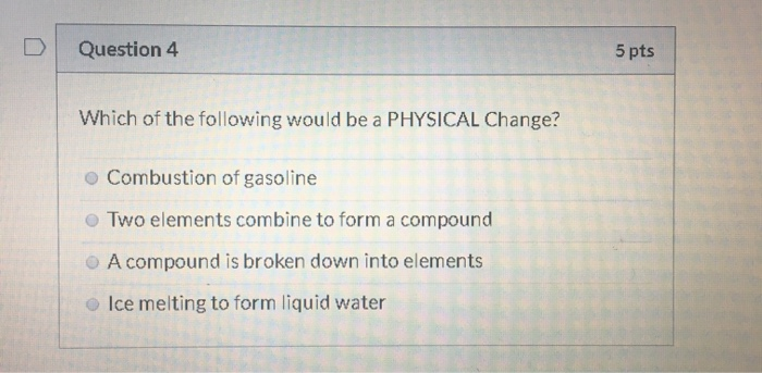 Solved Question 4 5 Pts Which Of The Following Would Be A