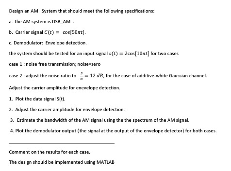 Solved Design an AM ﻿System that should meet the following | Chegg.com