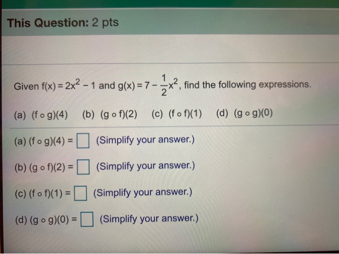 Solved This Question 2 Pts Given F X 2x2 1 And G X