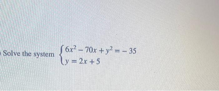 \( \left\{\begin{array}{l}6 x^{2}-70 x+y^{2}=-35 \\ y=2 x+5\end{array}\right. \)