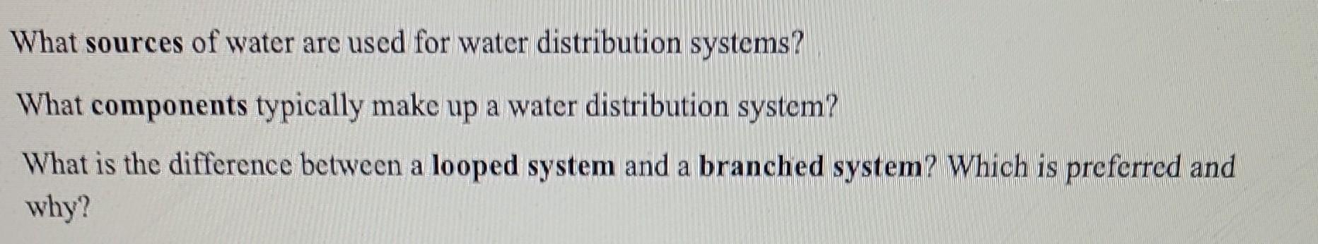 Solved What sources of water are used for water distribution | Chegg.com