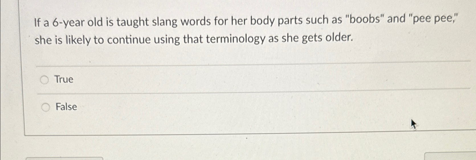 Solved If a 6-year old is taught slang words for her body | Chegg.com