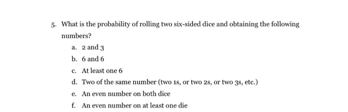 What is the probability of rolling two dices and getting at least