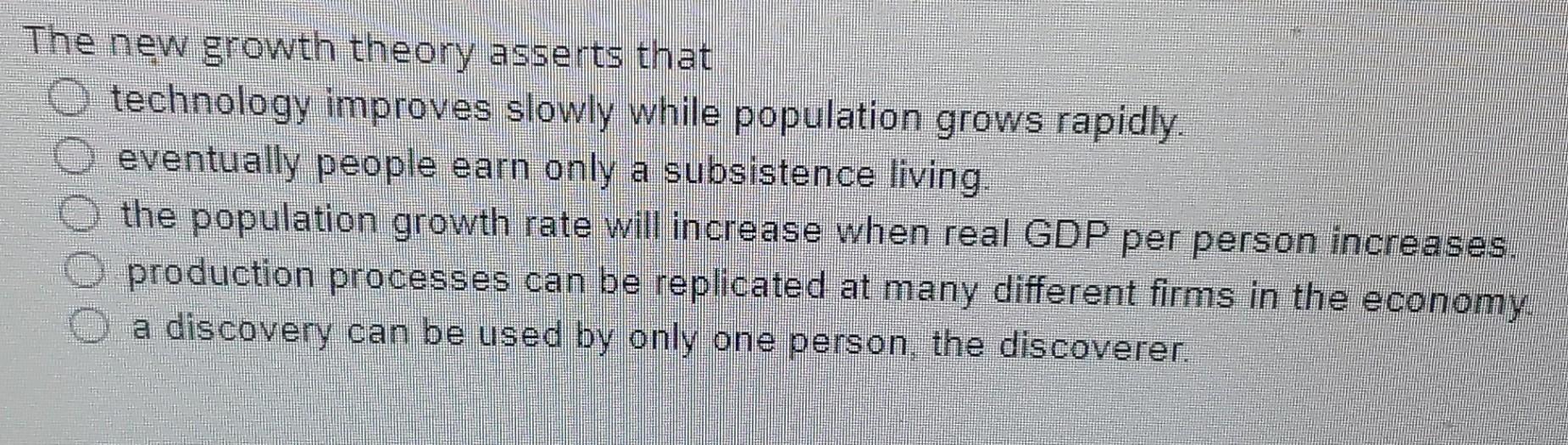 solved-the-new-growth-theory-asserts-that-technology-chegg