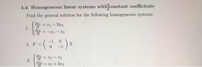 Solved 4.4: Homogeneous linear systems with constant | Chegg.com