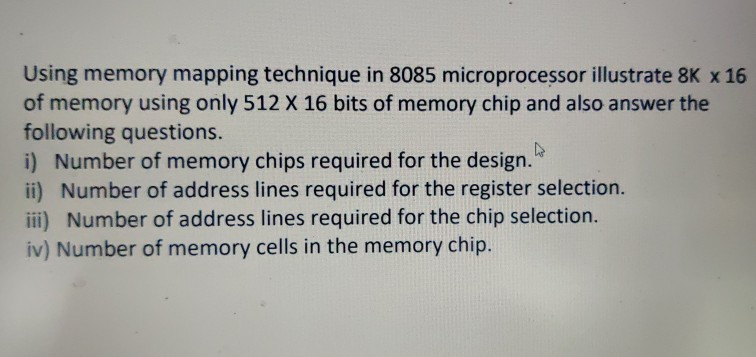 Solved Using memory mapping technique in 8085 microprocessor | Chegg.com