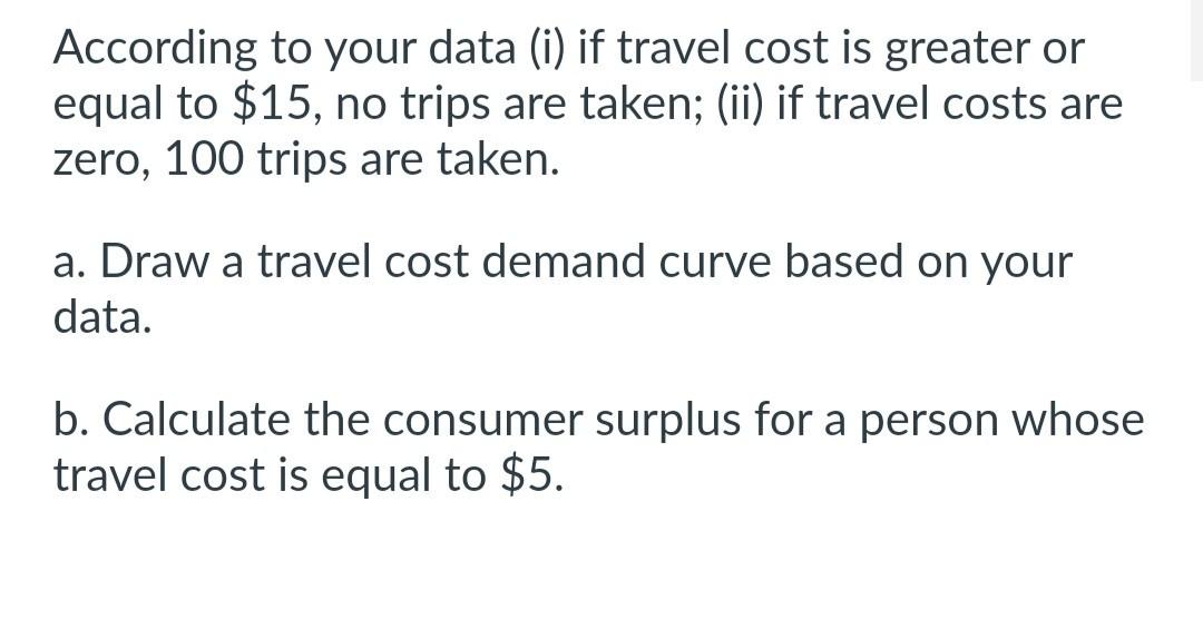 Solved According To Your Data (i) If Travel Cost Is Greater | Chegg.com