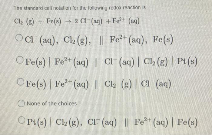 Solved The standard cell notation for the following redox | Chegg.com