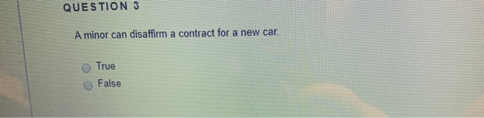 Solved QUESTION 3 A Minor Can Disaffirm A Contract For A New | Chegg.com