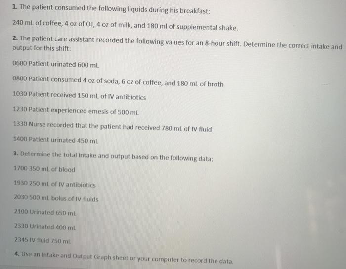Solved 1 The Patient Consumed The Following Liquids Duri Chegg Com