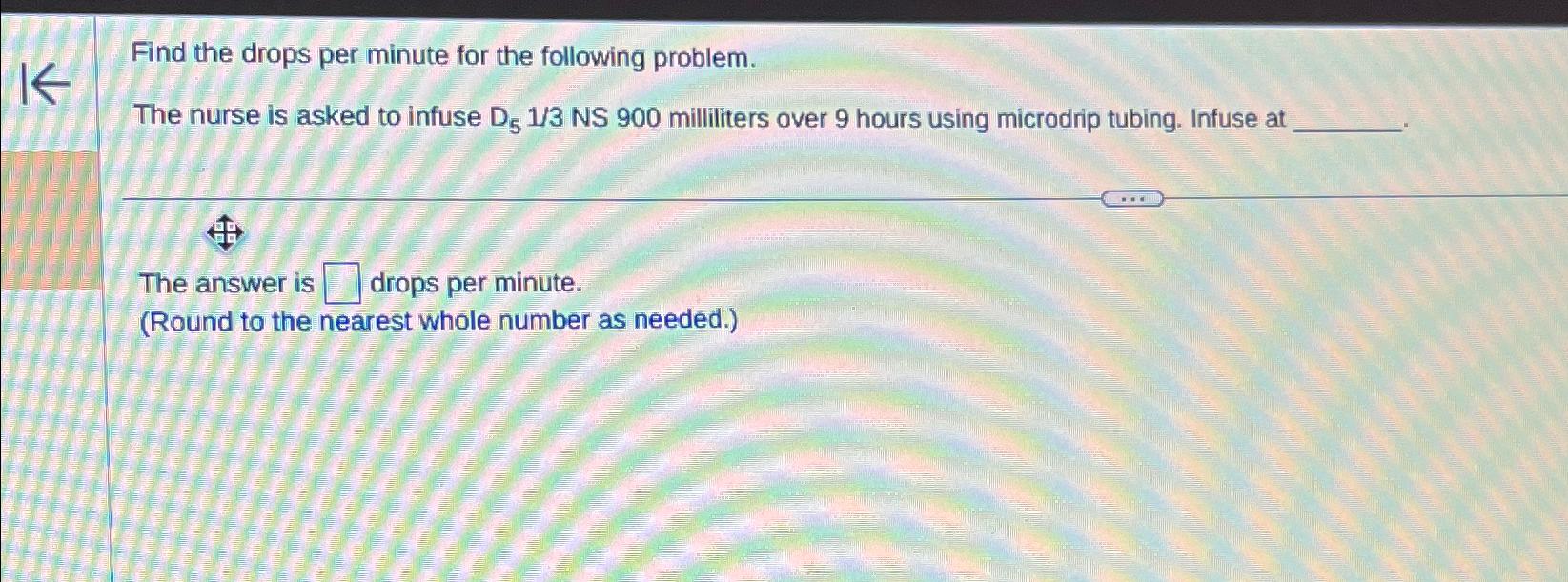 Solved Find the drops per minute for the following