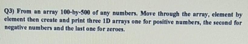 Solved Q3) From an array 100-by-500 of any numbers. Move | Chegg.com