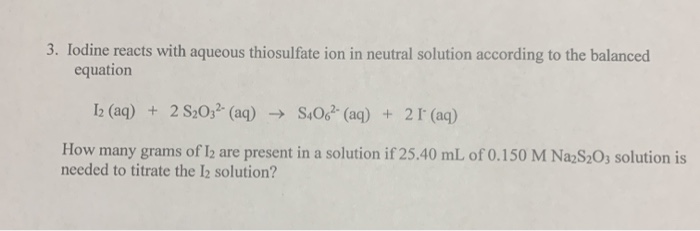 Solved 3. Iodine reacts with aqueous thiosulfate ion in | Chegg.com