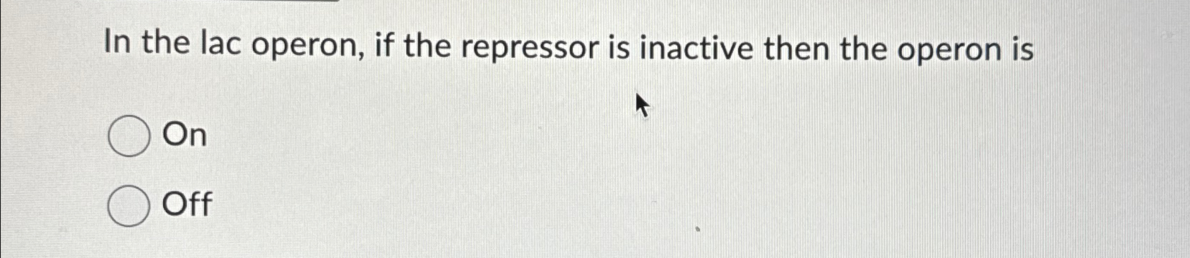 Solved In the lac operon, if the repressor is inactive then | Chegg.com