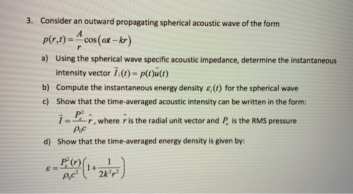 3 Consider An Outward Propagating Spherical Acoustic Chegg Com