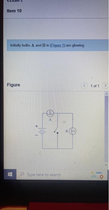 Initially bulbs A and B in (Figure 1) are glowingDoes | Chegg.com