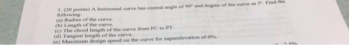 Solved 1. (20 points) A horizontal curve has central angle | Chegg.com