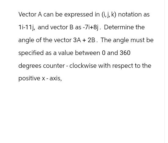 Solved Vector A can be expressed in (i, ﻿j, ﻿k) ﻿notation as | Chegg.com