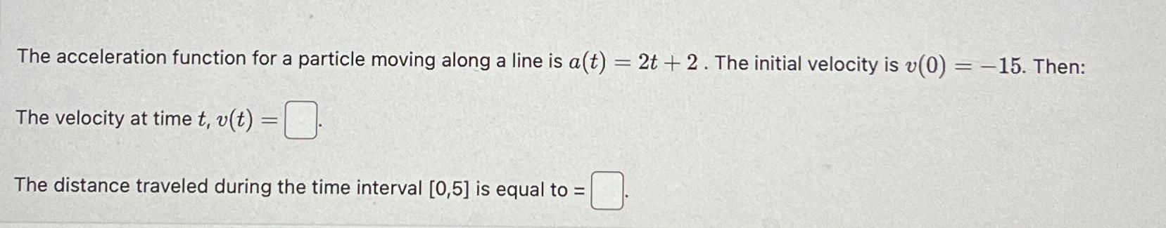Solved The acceleration function for a particle moving along | Chegg.com
