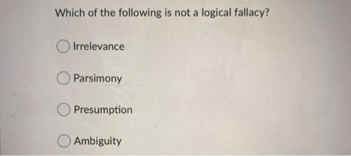 Solved Which of the following is not a logical fallacy? | Chegg.com
