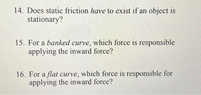 Solved 14. Does static friction have to exist if an object | Chegg.com