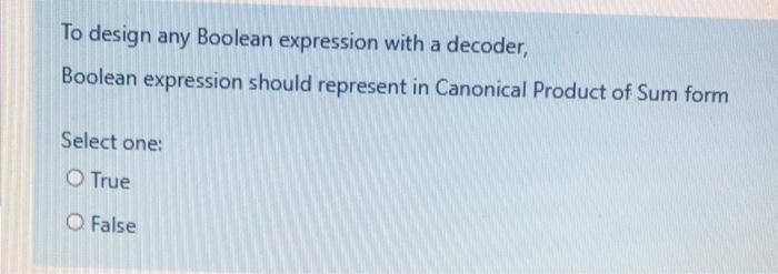 Solved To design any Boolean expression with a decoder, | Chegg.com